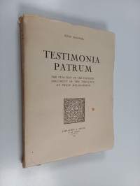 Testimonia Patrum - The Function of the Patristic Argument in the Theology of Philip Melanchthon