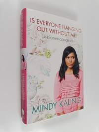 Is Everyone Hanging Out Without Me? (And Other Concerns)