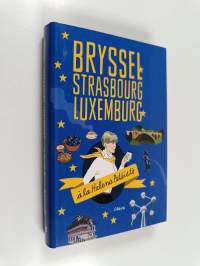 Bryssel, Strasbourg, Luxemburg