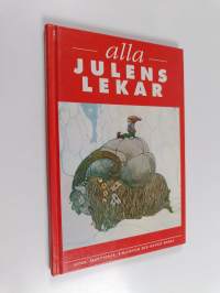 Alla julens lekar : [seder, traditioner, rimlexikon och mycket annat]
