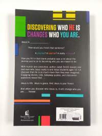 Jesus is : Discovering who He is Changes who You are