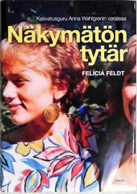 Näkymätön tytär - kasvatusguru Anna Wahlgrenin varjossa