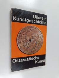 Ullstein Kunstgeschichte : Ostasiatische Kunst