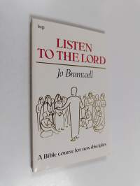 Listen to the lord : a bible course for new disciples