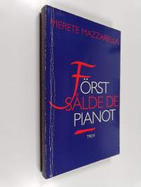 Först sålde de pianot