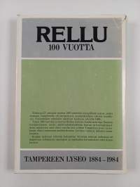 Rellu 100 vuotta : Tampereen lyseo 1884-1984