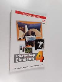 Adobe Photoshop Elements 4 : Digikuvaajan opas