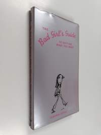 The Bad Girl&#039;s Guide to Getting What You Want