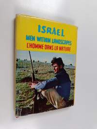 Israel : men within landscapes = l&#039;homme dans la nature
