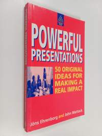 Powerful Presentations - 50 Original Ideas for Making a Real Impact