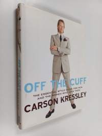Off the Cuff - The Essential Style Guide for Men and the Women who Love Them