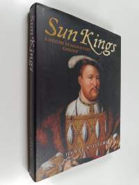 The Sun Kings : A History of Magnificent Kingship