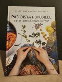 Padoista puikoille - Värjää ja neulo luonnonväreillä