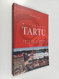 Millenary Tartu : the city of youth and good ideas