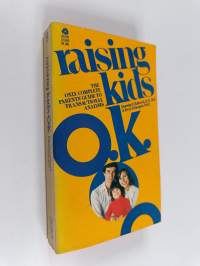 Raising kids o.k. : transactional analysis in human growth &amp; development