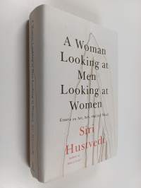 A woman looking at men looking at women : essays on art, sex, and the mind