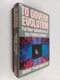 To govern evolution : further adventures of the political animal