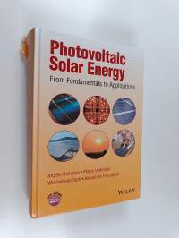 Photovoltaic Solar Energy : From Fundamentals to Applications