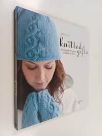 Knitted gifts  : irresistible projects to make &amp; give