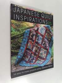 Japanese quilt inspirations : 14 easy-to-make projects using japanese fabrics