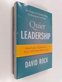 Quiet Leadership - Six Steps to Transforming Performance at Work