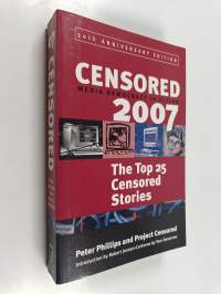 Censored 2007 : the top 25 censored stories