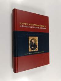 Suomen hypoteekkiyhdistys Snellmanin ja markan matkassa : J. V. Snellmanin taloudellisia kirjoituksia