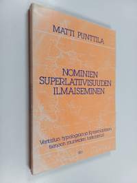 Nominien superlatiivisuuden ilmaiseminen : vertailun typologiaa ja Kymenlaakson tienoon murteiden tarkastelua