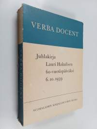 Verba Docent. Juhlakirja Lauri Hakulisen 60-vuotispäiväksi 6.10.1959