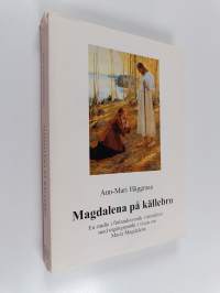 Magdalena på källebro : en studie i finlandssvensk vistradition med utgångspunkt i visan om Maria Magdalena