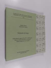 Network of songs : individual songs of the Ob&#039; Gulf Nenets : music and local history as sung by Maria Maksimovna Lapsui
