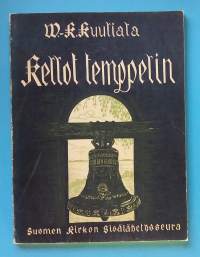 Kellot Temppelin - Kirkonkelloista ja niiden soittotavoista.  (Kulttuurihistoria, kirkonkellot, kirkon esineistö, kirkkohistoria)