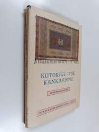 Kutokaa itse kankaanne