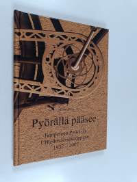 Pyörällä pääsee : Tampereen pyörä- ja urheiluvälinekauppiaat ry 1937-2007