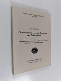 Connectionism, language, production and adult aphasia : elaboration of a connectionist framework for lexical processing and a hypothesis of agrammatic aphasia