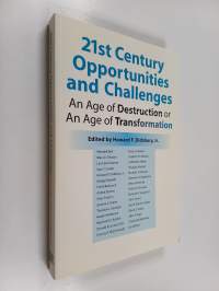 21st century opportunities and challenges : an age of destruction or an age of transformation