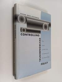 Controlling environmental policy : the limits of public law in germany and the united states