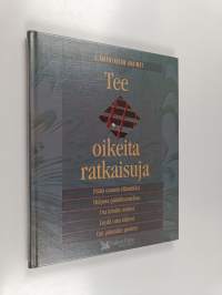 Tee oikeita ratkaisuja