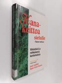 Kanakeittoa sielulle : toinen kattaus : virkistäviä ja rohkaisevia kertomuksia