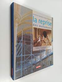 La reprise des monuments : pratiques de la réutilisation sur 40 sites en Europe aujourd&#039;hui