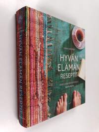 Hyvän elämän reseptit : oivalluksia arjen keskelle