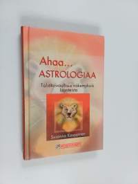 Ahaa... astrologiaa! : tähtitaivaallisia näkemyksiä luonteista