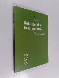 Kuka pelkää, ketä pelottaa : nykysuomen tunneverbien kielioppia ja semantiikkaa (signeerattu, tekijän omiste)