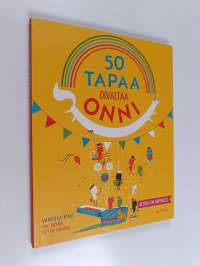 50 tapaa oivaltaa onni - Viisikymmentä tapaa oivaltaa onni