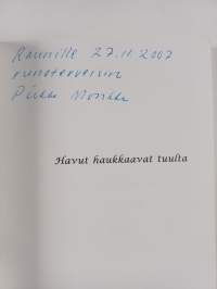 Havut haukkaavat tuulta : runoja (signeerattu, tekijän omiste)