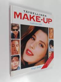 Täydellinen make-up : löydä oma tyylisi