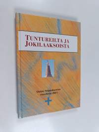 Tuntureilta ja jokilaaksoista VIII : Oulun hiippakunnan vuosikirja 2001/toim. Mikko Himanka ja Paavo Korteniemi