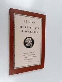 The last days of socrates : the apology, crito, phaedo