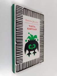 Vastakarvaan : siistimättömiä mietelmiä