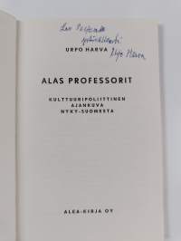 Alas professorit : Kulttuuripoliittinen ajankuva nyky-Suomesta (signeerattu, tekijän omiste)
